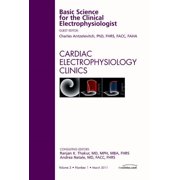 Clinics Internal Medicine Basic Science for the Clinical Electrophysiologist, an Issue of Cardiac Electrophysiology Clinics Volume 3-1, Book 3, Paperback