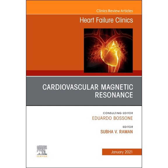 Clinics: Internal Medicine Cardiovascular Magnetic Resonance, an Issue of Heart Failure Clinics: Volume 17-1, Book 17, (Hardcover)