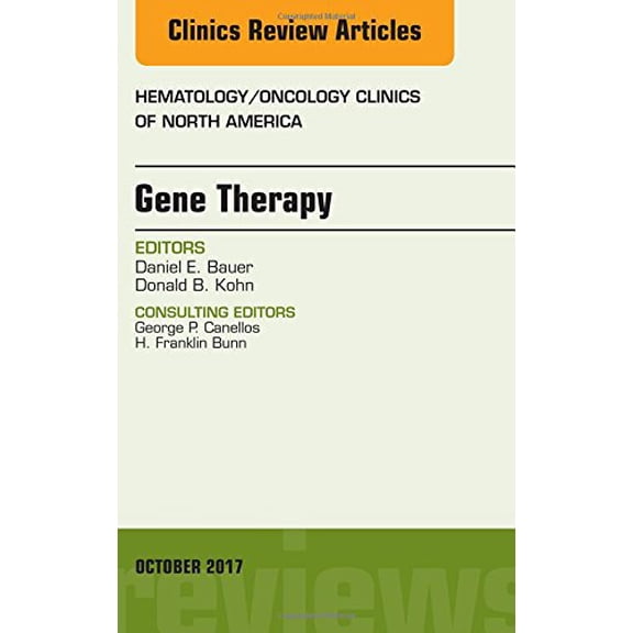 Pre-Owned Clinics: Internal Medicine Gene Therapy, an Issue of Hematology/Oncology Clinics of North America: Volume 31-5, Book 31, (Hardcover)