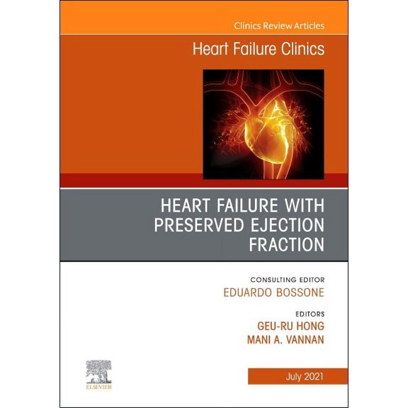 Clinics: Internal Medicine Heart Failure with Preserved Ejection Fraction, an Issue of Heart Failure Clinics: Volume 17-3, Book 17, (Hardcover)