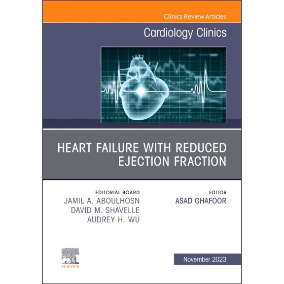 Clinics: Internal Medicine Heart Failure with Reduced Ejection Fraction, an Issue of Cardiology Clinics: Volume 41-4, Book 41, (Hardcover)