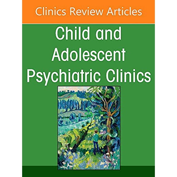 Pre-Owned Clinics: Internal Medicine Hot Topics in Child and Adolescent Psychiatry, an Issue of Childand Adolescent Psychiatric Clinics of North America: Vol, Book 31, (Hardcover)