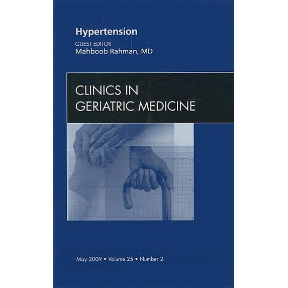 Clinics: Internal Medicine Hypertension, an Issue of Clinics in Geriatric Medicine: Volume 25-2, Book 25, (Hardcover)