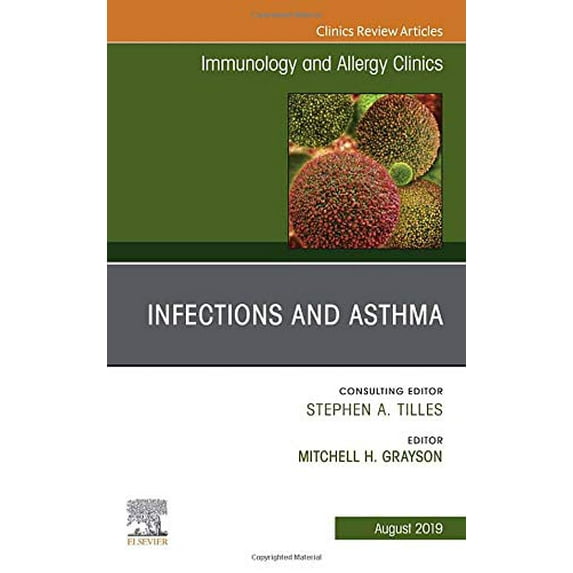 Pre-Owned Clinics: Internal Medicine Infections and Asthma, an Issue of Immunology and Allergy Clinics of North America: Volume 39-3, Book 39, (Hardcover)
