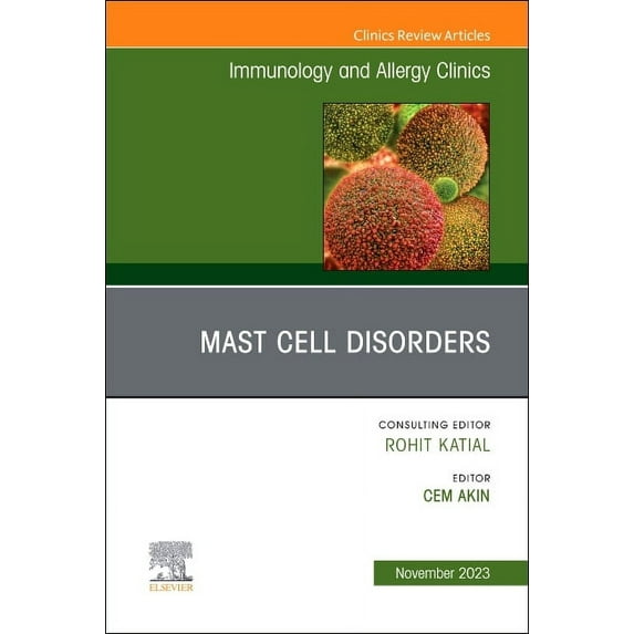 Clinics: Internal Medicine Mast Cell Disorders, an Issue of Immunology and Allergy Clinics of North America: Volume 43-4, Book 43, (Hardcover)
