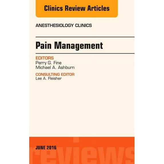 Clinics: Internal Medicine Pain Management, an Issue of Anesthesiology Clinics: Volume 34-2, Book 34, (Hardcover)