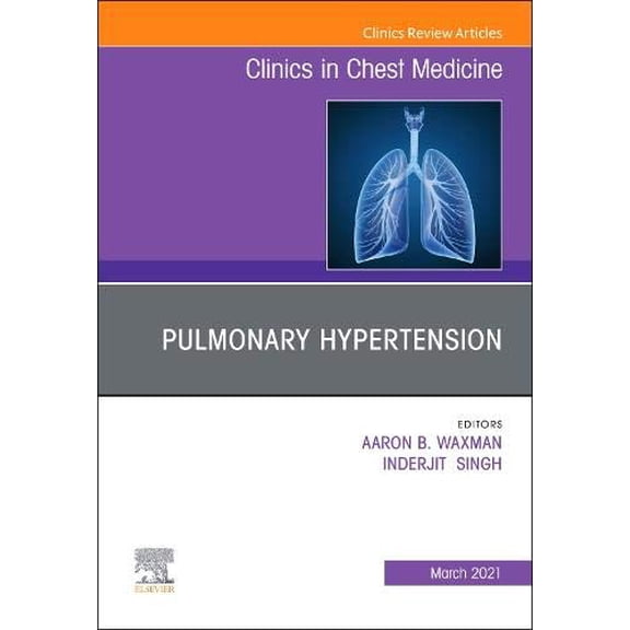 Pre-Owned Pulmonary Hypertension, an issue of Clinics in Chest Medicine (Volume 42-1) (The Clinics: Internal Medicine, Volume 42-1) [Hardcover] Waxman, Aaron B and Singh, Inderjit