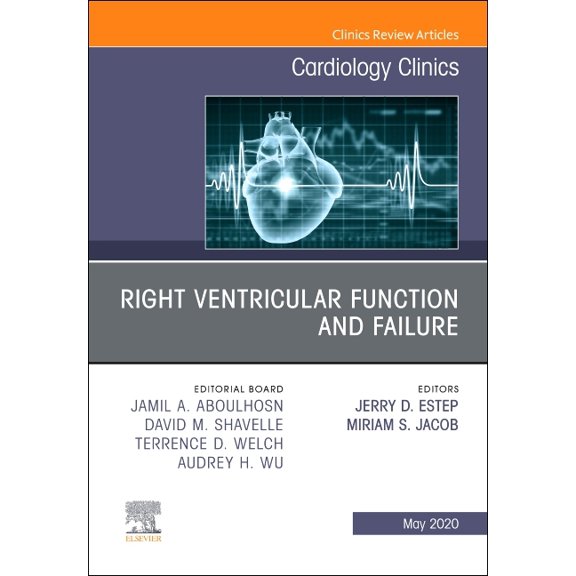 Clinics: Internal Medicine Right Ventricular Function and Failure, an Issue of Cardiology Clinics: Volume 38-2, Book 38, (Hardcover)