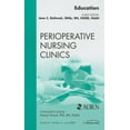 thumbnail image 1 of Clinics: Nursing Education, an Issue of Perioperative Nursing Clinics: Volume 4-2, Book 4, (Hardcover), 1 of 1