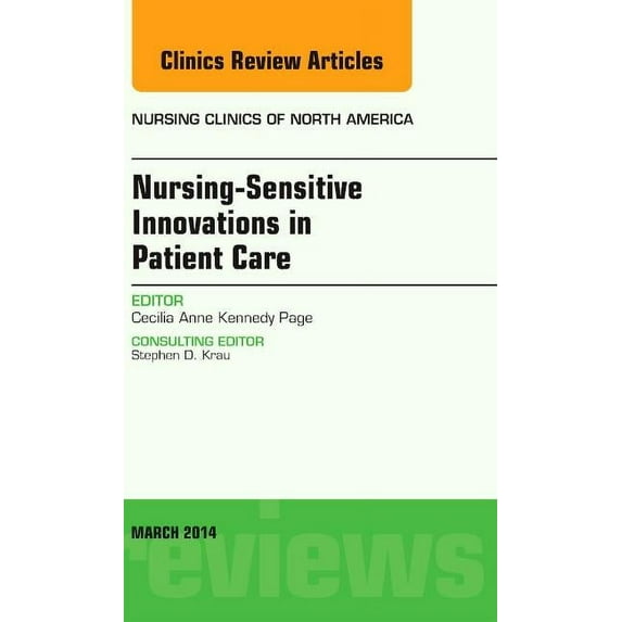 Clinics: Nursing Nursing-Sensitive Indicators, an Issue of Nursing Clinics: Volume 49-1, Book 49, (Hardcover)