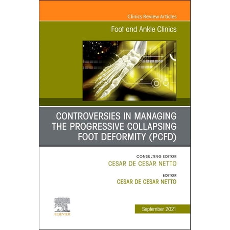 Pre-Owned Controversies in Managing the Progressive Collapsing Foot Deformity (PCFD) An issue of...