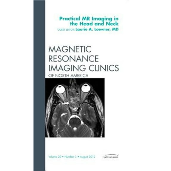 Pre-Owned Practical MR Imaging in the Head and Neck, An Issue of Magnetic Resonance Imaging Clinics (Hardcover) by Laurie A. Loevner