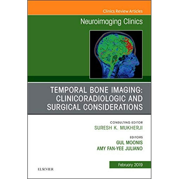 Pre-Owned Clinics: Radiology Temporal Bone Imaging: Clinicoradiologic and Surgical Considerations, an Issue of Neuroimaging Clinics of North America:, Book 29, (Hardcover)