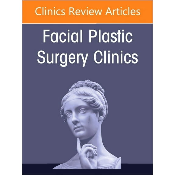 Clinics: Surgery Preservation Rhinoplasty Merges with Structure Rhinoplasty, an Issue of Facial Plastic Surgery Clinics of North America:, Book 31, (Hardcover)