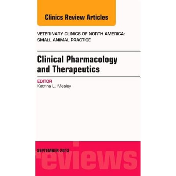 Pre-Owned Clinical Pharmacology and Therapeutics, an Issue of Veterinary Clinics: Small Animal Practice: Volume 43-5 (Hardcover) 0323188788 9780323188784