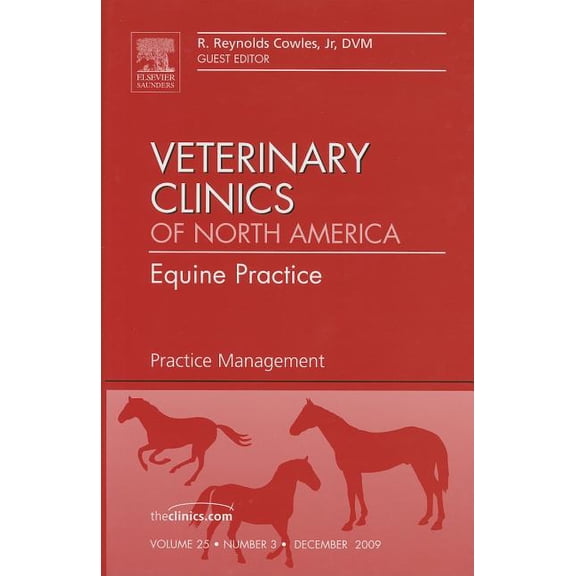 Pre-Owned Clinics: Veterinary Medicine Practice Management, an Issue of Veterinary Clinics: Equine Practice: Volume 25-3, Book 25, (Hardcover)