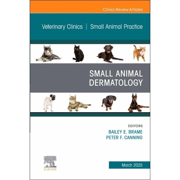 Clinics: Veterinary Medicine Small Animal Dermatology, an Issue of Veterinary Clinics of North America: Small Animal Practice: Volume 55-2, Book 55, (Hardcover)