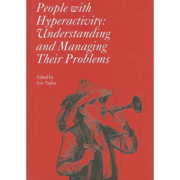 Clinics in Developmental Medicine People with Hyperactivity: Understanding and Managing Their Problems, Book 171, (Hardcover)