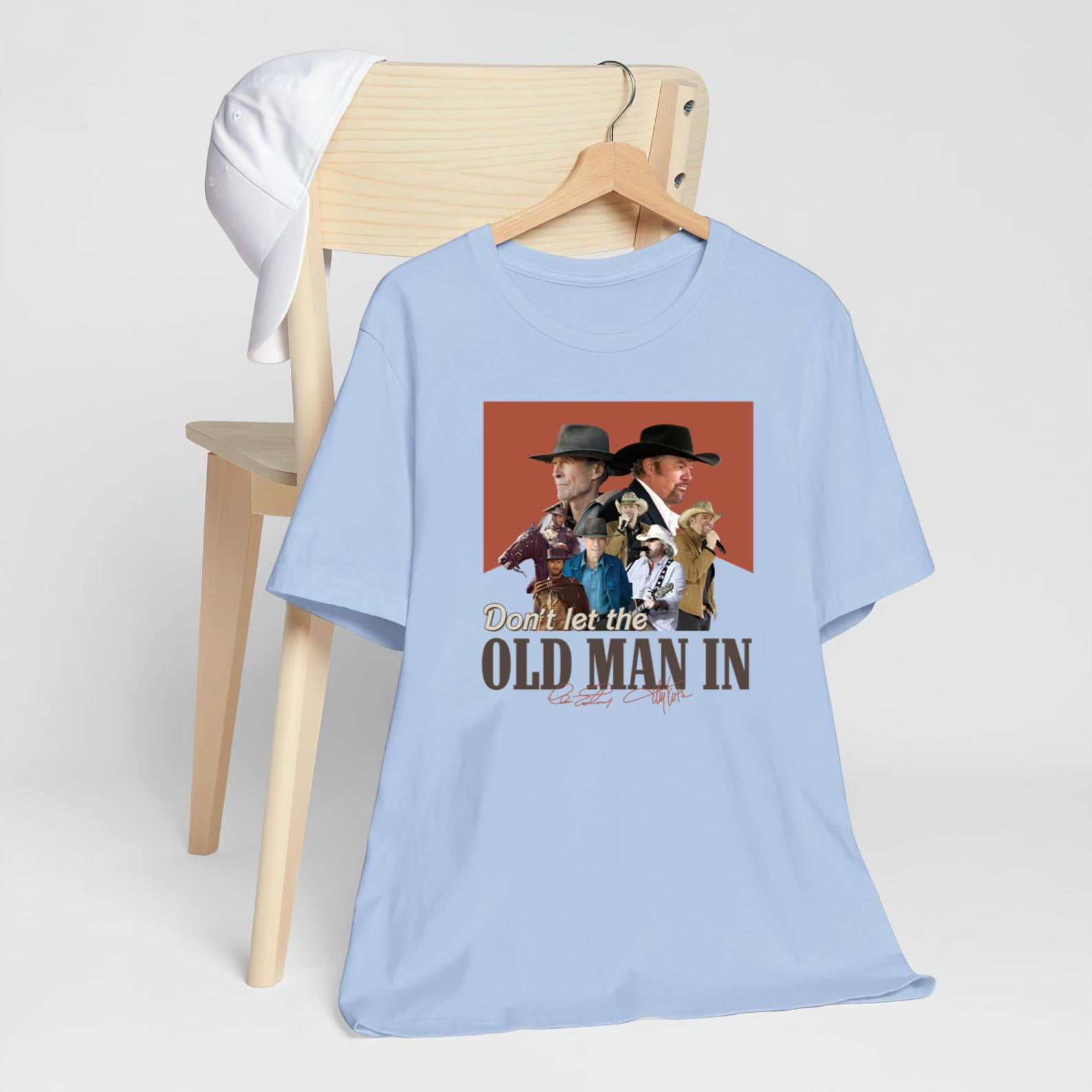 Clint Eastwood Don't Let The Old Man In Lyrics Clint Eastwood Don'T Let The Old Man In Signature Shirt,BEAUTIFUL