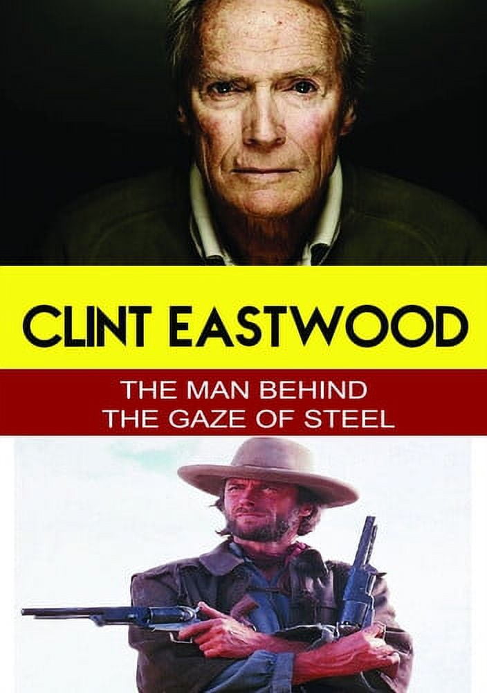 Clint Eastwood - The Man Behind the Gaze of Steel [New DVD