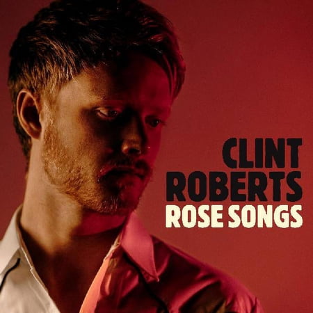 Clint Roberts - Rose Songs - CD