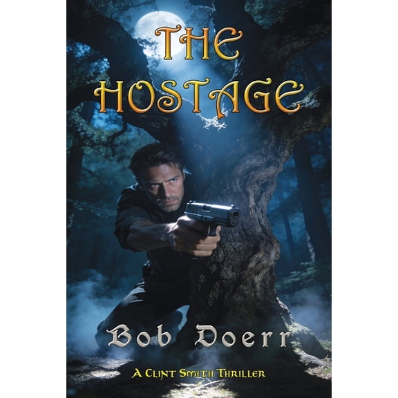 Clint Smith Thriller The Hostage A Clint Smith Thriller, Book 6, (Paperback)