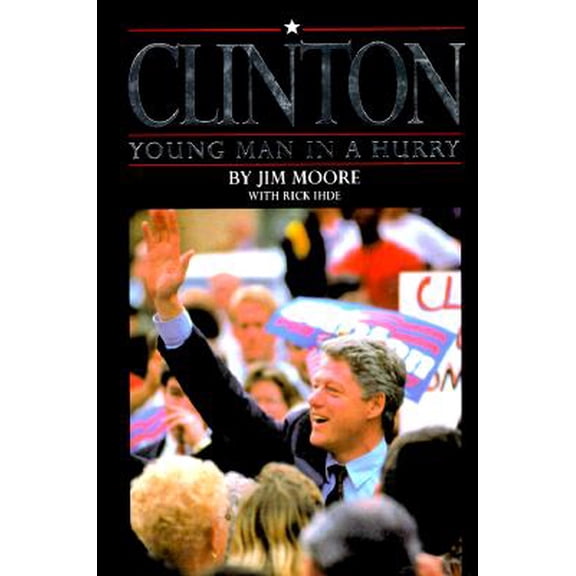 Pre-Owned Clinton: Young Man in a Hurry (Hardcover) 1565300068 9781565300064