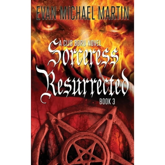 Sorceress Resurrected The Clio Boru Series Paperback 1089382715 9781089382713 Evan Michael Martin