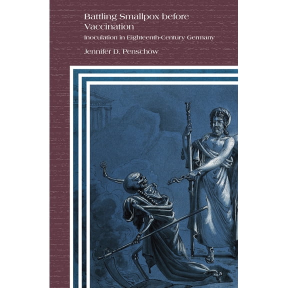 Clio Medica Battling Smallpox Before Vaccination: Inoculation in Eighteenth-Century Germany, Book 105, (Hardcover)