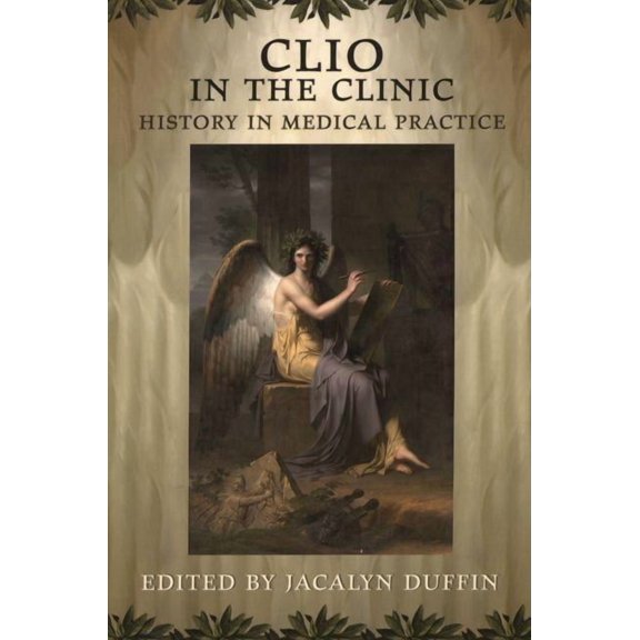 Clio in the Clinic: History in Medical Practice, (Paperback)