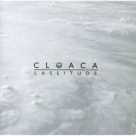 Cloaca - Lassitude - CD