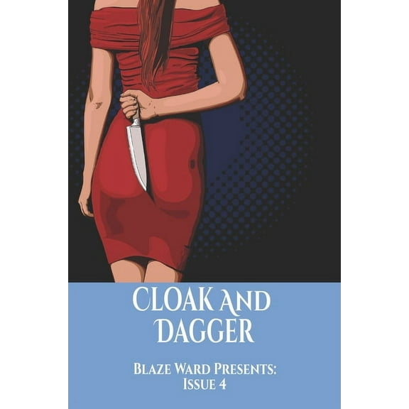 Blaze Ward Presents: Cloak And Dagger (Paperback)