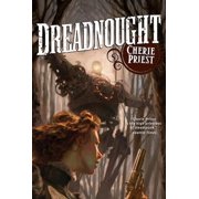 The Clockwork Century Dreadnought A Novel of the Clockwork Century Series #2 Edition 1 Paperback