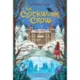 thumbnail image 1 of Pre-Owned The Clockwork Crow (Hardcover) 1536214914 9781536214918, 1 of 1