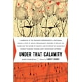 thumbnail image 1 of Under That Calamity: A Narrative of the Treatment Experienced by a Gentleman During a State of Mental Derangement, (Paperback), 1 of 1
