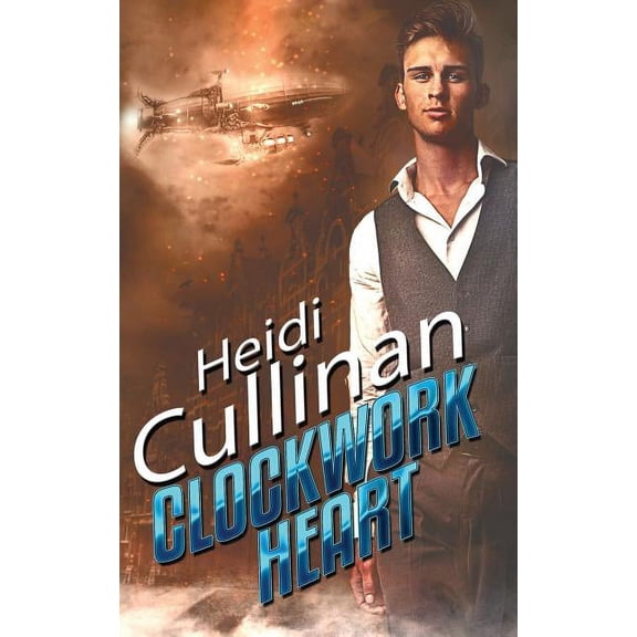 Clockwork Love Clockwork Heart, Book 1, (Paperback)