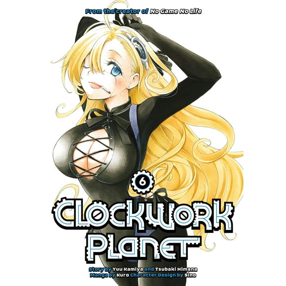 Clockwork Planet: Clockwork Planet 6 (Series #6) (Paperback)