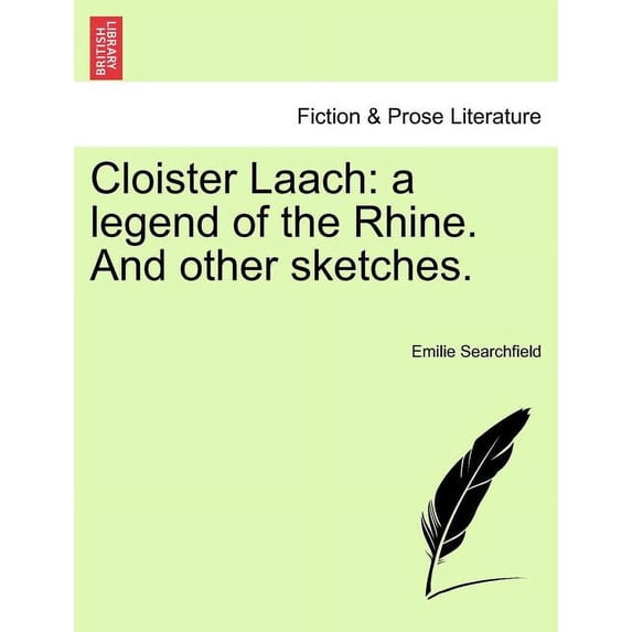 Cloister Laach : A Legend of the Rhine. and Other Sketches. (Paperback)