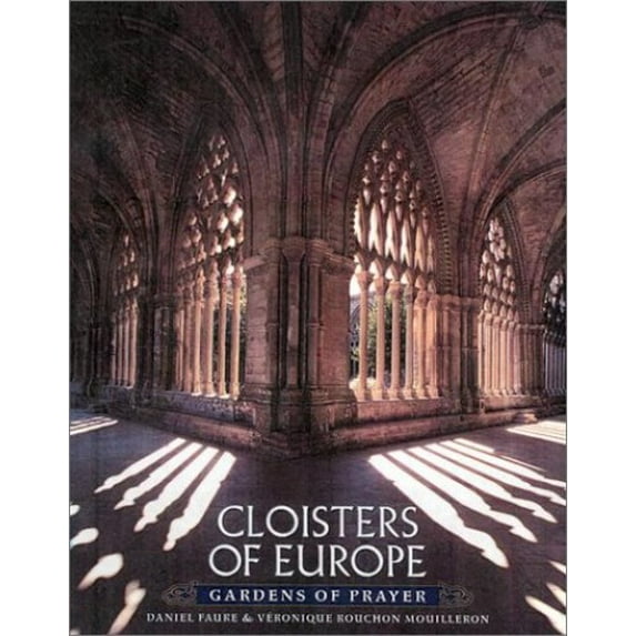 Pre-Owned Cloisters of Europe : Gardens of Prayer (Hardcover) 9780670030255