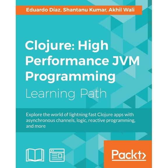 Clojure: High Performance JVM Programming: High Performance JVM Programming, (Paperback)