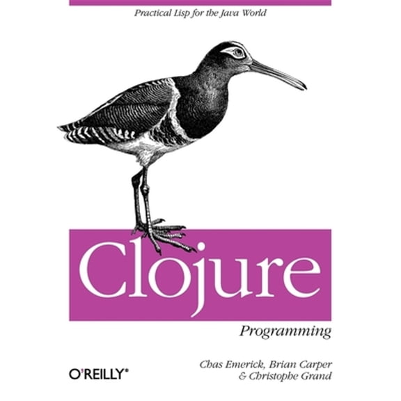 Pre-Owned Clojure Programming: Practical LISP for the Java World (Paperback) 1449394701 9781449394707