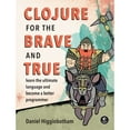 thumbnail image 1 of Pre-Owned Clojure for the Brave and True: Learn the Ultimate Language and Become a Better Programmer (Paperback) 1593275919 9781593275914, 1 of 1