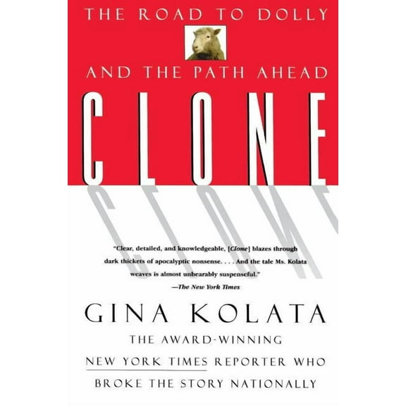 Clone: The Road to Dolly, and the Path Ahead, (Paperback)