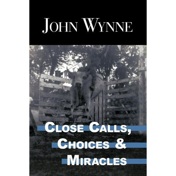 Close Calls, Choices and Miracles (Paperback)