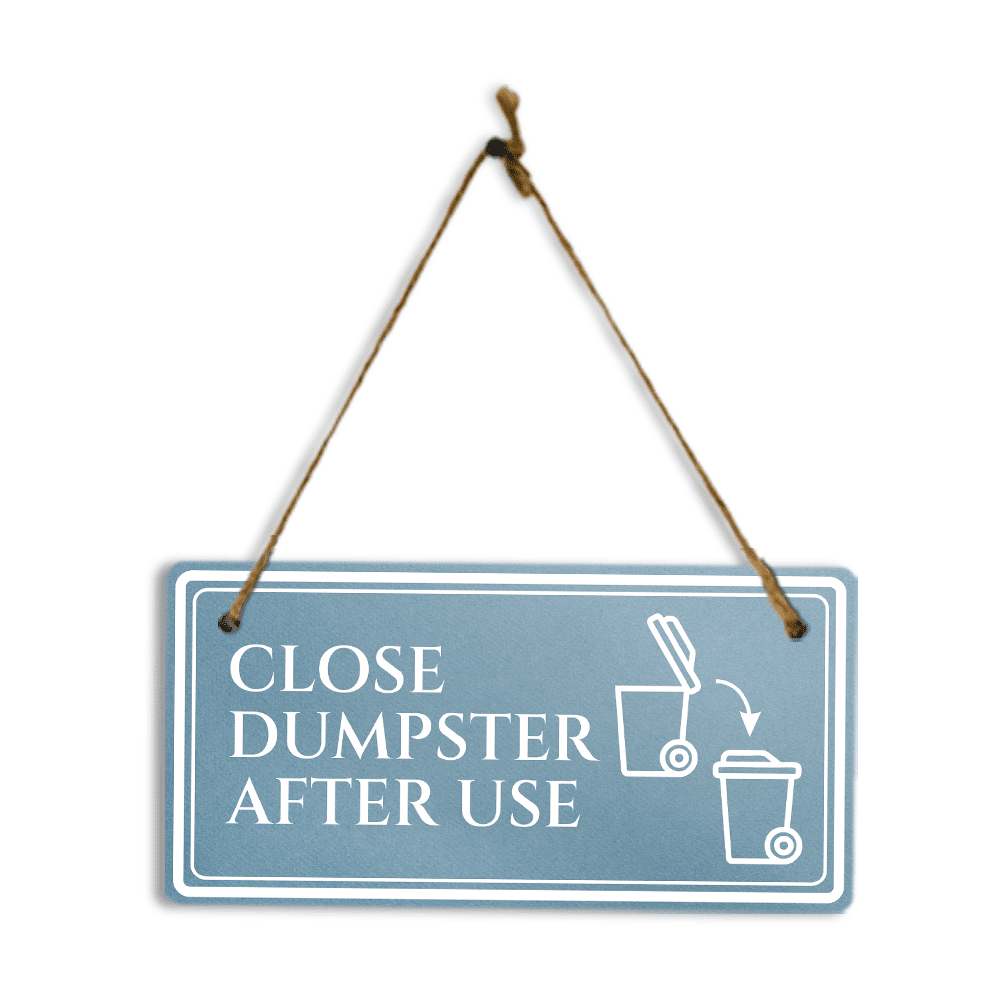 Close Dumpster After Use 5x10 Hanging Plus Wall or Door Sign | Rustic ...