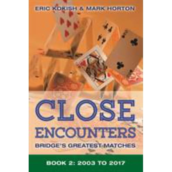 Pre-Owned Close Encounters Book 2: Bridge's Greatest Matches (2003-2017) (Paperback) 1771400455 9781771400459