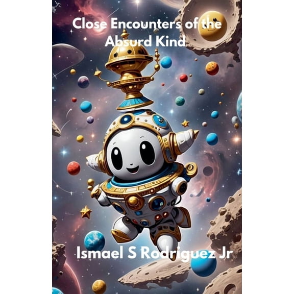 Close Encounters of the Absurd Kind, (Paperback)
