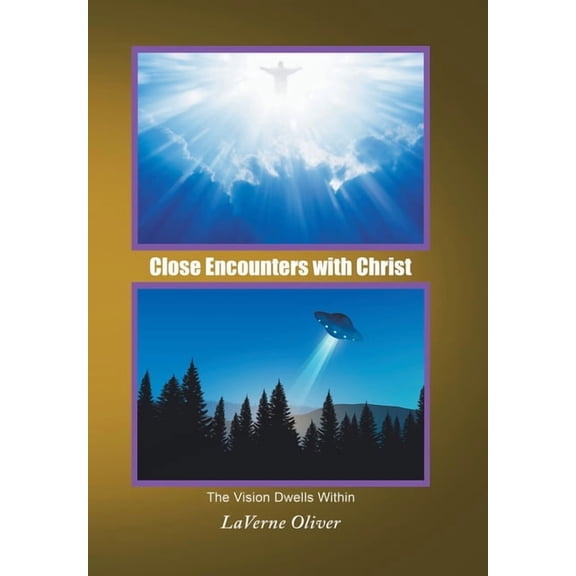 Close Encounters with Christ: The Vision Dwells Within, (Hardcover)