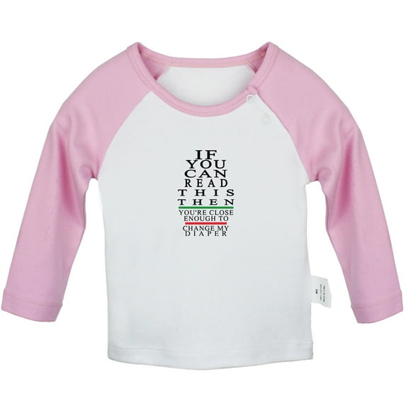 You're Close Enough To Change My Diaper Funny T shirt For Baby, Newborn Babies T-shirts, Infant Tops, 0-24M Kids Graphic Tees Clothing (Long Pink Raglan T-shirt, 12-18 Months)