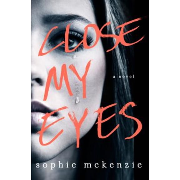 Close My Eyes (Hardcover) by Sophie McKenzie